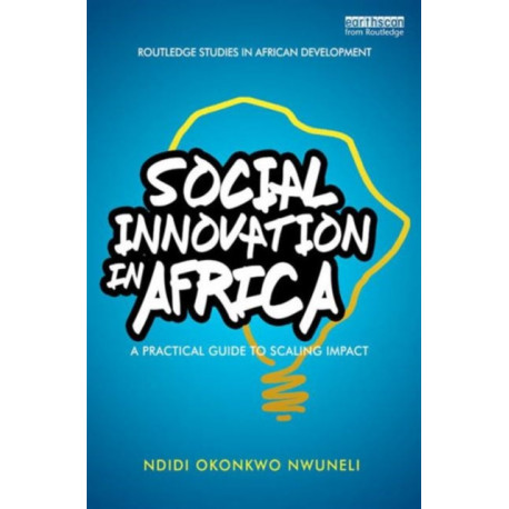 Social Innovation In Africa: A practical guide for scaling impact