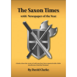 The Saxon Times: How the Events of 1066 May Have Been Reported