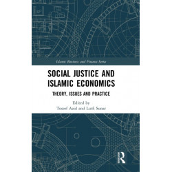 Social Justice and Islamic Economics: Theory, Issues and Practice
