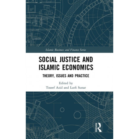 Social Justice and Islamic Economics: Theory, Issues and Practice