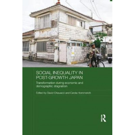Social Inequality in Post-Growth Japan: Transformation during Economic and Demographic Stagnation