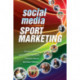 Social Media in Sport Marketing