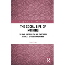 The Social Life of Nothing: Silence, Invisibility and Emptiness in Tales of Lost Experience