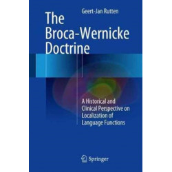 The Broca-Wernicke Doctrine: A Historical and Clinical Perspective on Localization of Language Functions