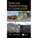 Soils and Geotechnology in Construction