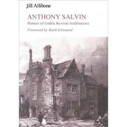 Anthony Salvin: Pioneer of Gothic Revival Architecture