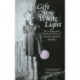 Gift of the White Light: The Strange & Wonderful Story of Annette Martin, Psychic