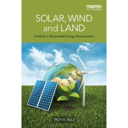 Solar, Wind and Land: Conflicts in Renewable Energy Development