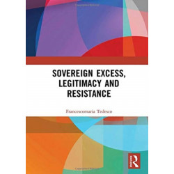 Sovereign Excess, Legitimacy and Resistance