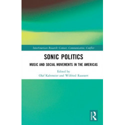 Sonic Politics: Music and Social Movements in the Americas