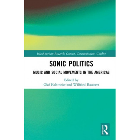 Sonic Politics: Music and Social Movements in the Americas