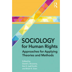 Sociology for Human Rights: Approaches for Applying Theories and Methods