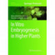 In Vitro Embryogenesis in Higher Plants