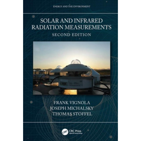 Solar and Infrared Radiation Measurements, Second Edition