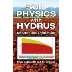 Soil Physics with HYDRUS: Modeling and Applications