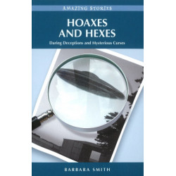 Hoaxes and Hexes: Daring Deceptions and Mysterious Curses