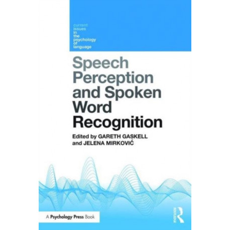 Speech Perception and Spoken Word Recognition