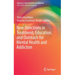 New Directions in Treatment, Education, and Outreach for Mental Health and Addiction