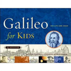 Galileo for Kids: His Life and Ideas, 25 Activities