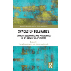 Spaces of Tolerance: Changing Geographies and Philosophies of Religion in Today’s Europe