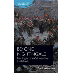 Beyond Nightingale: Nursing on the Crimean War Battlefields