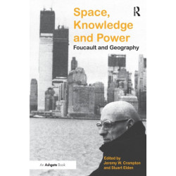 Space, Knowledge and Power: Foucault and Geography