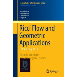 Ricci Flow and Geometric Applications: Cetraro, Italy  2010