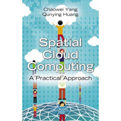 Spatial Cloud Computing: A Practical Approach