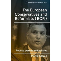 The European Conservatives and Reformists (Ecr): Politics, Parties and Policies