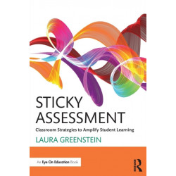Sticky Assessment: Classroom Strategies to Amplify Student Learning