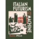 Italian Futurism and the Machine