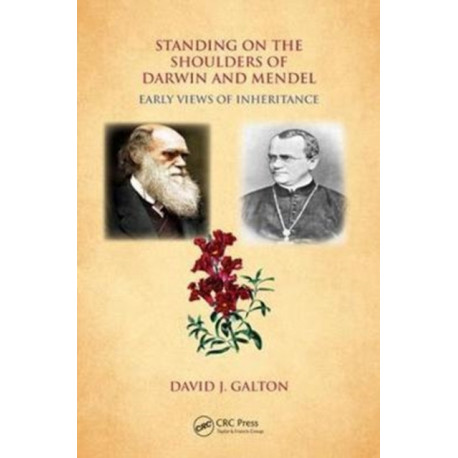 Standing on the Shoulders of Darwin and Mendel: Early Views of Inheritance