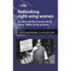 Rethinking Right-Wing Women: Gender and the Conservative Party, 1880s to the Present
