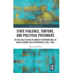 State Violence, Torture, and Political Prisoners: On the Role Played by Amnesty International in Brazil During the Dictatorship (1964–1985)