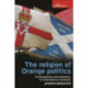 The Religion of Orange Politics: Protestantism and Fraternity in Contemporary Scotland