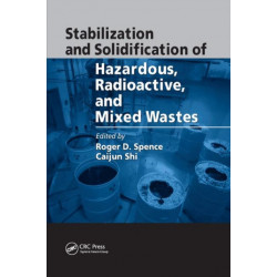 Stabilization and Solidification of Hazardous, Radioactive, and Mixed Wastes