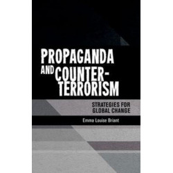 Propaganda and Counter-Terrorism: Strategies for Global Change