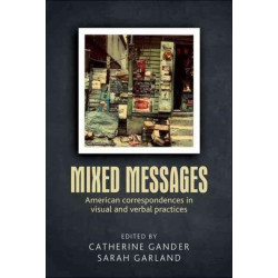 Mixed Messages: American Correspondences in Visual and Verbal Practices
