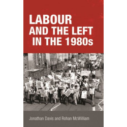 Labour and the Left in the 1980s