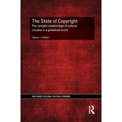 The State of Copyright: The complex relationships of cultural creation in a globalized world