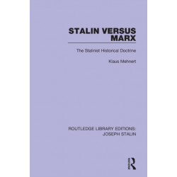 Stalin Versus Marx: The Stalinist Historical Doctrine