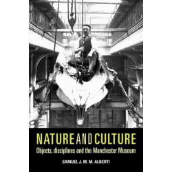 Nature and Culture: Objects, Disciplines and the Manchester Museum