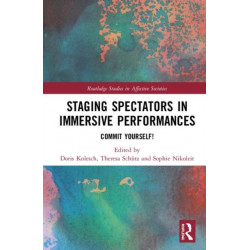 Staging Spectators in Immersive Performances: Commit Yourself!