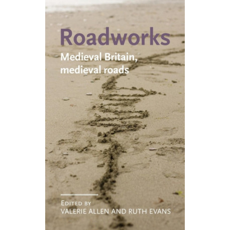 Roadworks: Medieval Britain, Medieval Roads