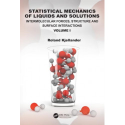 Statistical Mechanics of Liquids and Solutions: Intermolecular Forces, Structure and Surface Interactions Volume I
