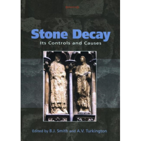 Stone Decay: Its Causes and Controls
