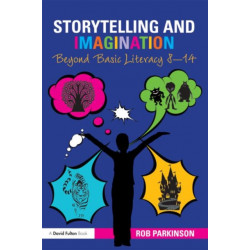 Storytelling and Imagination: Beyond Basic Literacy 8-14