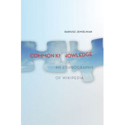Common Knowledge?: An Ethnography of Wikipedia