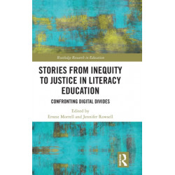 Stories from Inequity to Justice in Literacy Education: Confronting Digital Divides