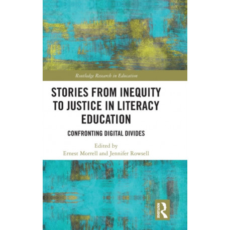 Stories from Inequity to Justice in Literacy Education: Confronting Digital Divides